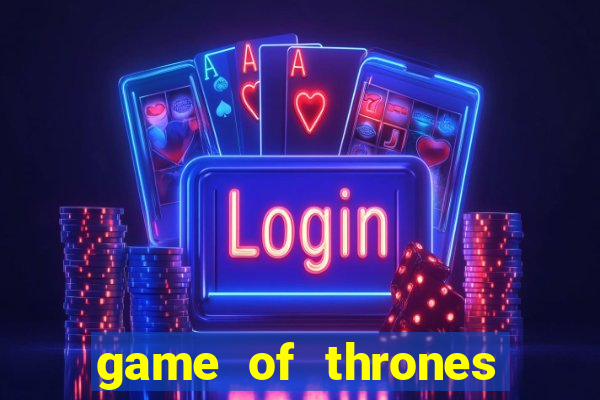 game of thrones dublado online